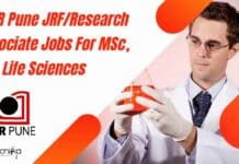 IISER Pune JRF/Research Associate Jobs For MSc, PhD Life Sciences IISER Pune Jobs 2023
