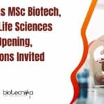 IIT Madras MSc Biotech, Biology, Life Sciences JRF Job Opening, Applications Invited IIT Madras MSc Biotech