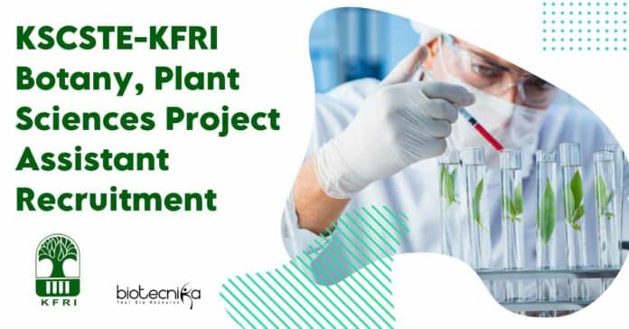 KSCSTE-KFRI Plant Sciences Project Assistant