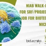 NIAB Walk-In-Interview For SRF/Project Associate Job For Biotech, Biochem, Microbiology & Immunology NIAB Project Opening SRF