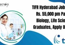 TIFR Hyderabad Job With Rs. 55,000 pm Pay For Biology, Life Sciences Graduates, Apply Online TIFR Hyderabad Job