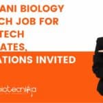 BITS Pilani Biology Research Job For MSc, MTech Candidates, Applications Invited BITS Pilani Biology Research