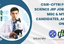 CSIR-CFTRI Food Science JRF Job For MSc & MTech Candidates, Apply Online CSIR-CFTRI Food Science JRF