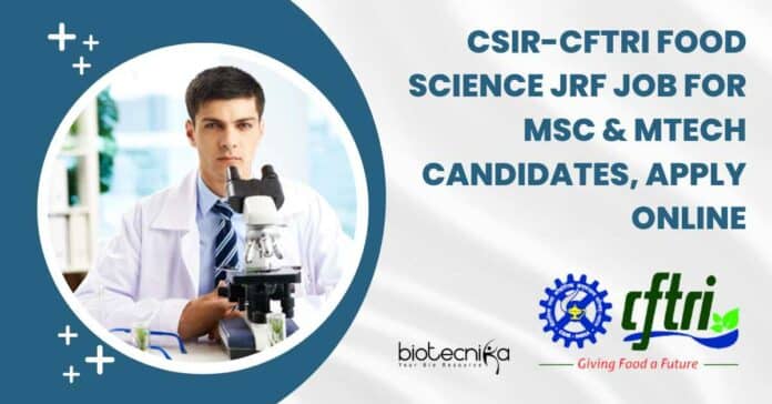 CSIR-CFTRI Food Science JRF