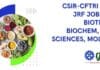 CSIR-CFTRI MSc JRF Job For Biotech, Biochem, Life Sciences, Mol Bio CSIR-CFTRI MSc JRF Job