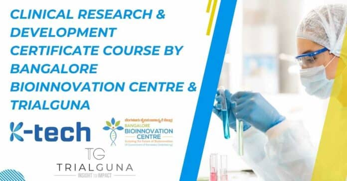 Clinical R&D Certification Course By Bangalore Bioinnovation Centre & TrialGuna  New