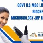 Govt ILS MSc Life Sciences, Biochem, Biotech, Microbiology JRF Recruitment Govt ILS MSc Life