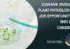 ICAR-IARI Division of Plant Pathology SRF Job Opportunity For MSc & PhD Candidates ICAR-IARI SRF PhD Job