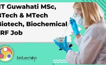 IIT Guwahati MSc, BTech & MTech Biotech, Biochemical JRF Job IIT Guwahati GATE JRF Job