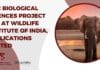 MSc Biological Sciences Project Job at Wildlife Institute of India, Applications Invited