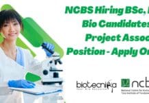 NCBS Hiring BSc, MSc Bio Candidates For Project Associate Position – Apply Online NCBS Hiring BSc