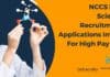 NCCS Pune Scientist Recruitment – Applications Invited For High Pay Jobs NCCS Pune Scientist Recruitment