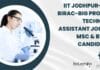 IIT Jodhpur-TiSC BIRAC-BIG Project Technical Assistant Job For MSc & BTech Candidates IIT Jodhpur-TiSC Project Technical Assistant