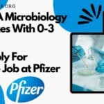 Are you A Microbiology Candidates With 0-3 Exp, Then Apply For Associate Job at Pfizer Microbiology Jobs at Pfizer