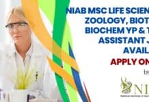 NIAB MSc Life Sciences, Zoology, Biotech, Biochem YP & Tech Assistant Jobs Available, Apply Online NIAB Jobs 2023