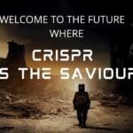 CRISPR Is The Future