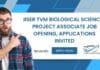 IISER TVM Biological Sciences Project Associate Job Opening, Applications Invited Research Opening IISER TVM