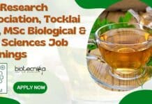 Tea Research Association, Tocklai BSc, MSc Biological & Life Sciences Job Openings Tea Research Association Jobs