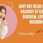 Govt NCT Delhi BSc Project Vacancy at ILBS – Biotech, Biochem, Life Sciences & Microbiology Apply BSc Project Vacancy