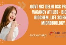 Govt NCT Delhi BSc Project Vacancy at ILBS – Biotech, Biochem, Life Sciences & Microbiology Apply BSc Project Vacancy