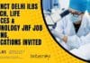 Govt NCT Delhi ILBS Biotech, Life Sciences & Immunology JRF Job Opening, Applications Invited ILBS Immunology JRF Job