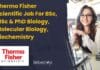 Thermo Fisher Scientific Job For BSc, MSc & PhD Biology, Molecular Biology, Biochemistry Thermo Fisher Scientific Job