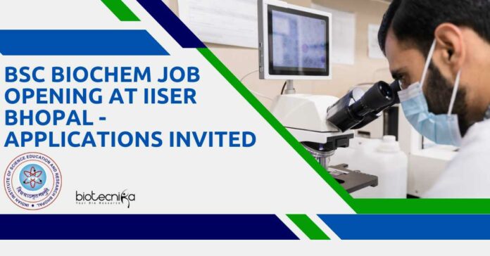 BSc Biochem Job Opening