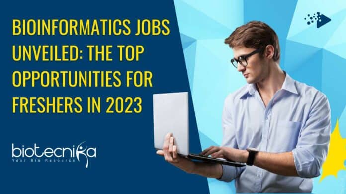 Bioinformatics Jobs Freshers