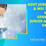 Govt Jobs For BSc & MSc Biotech, Biochem, Genetics For Junior Analysts Vacancies Govt Jobs For BSc