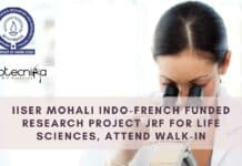 IISER Mohali Indo-French Funded Research Project JRF For Life Sciences, Attend Walk-In IISER Mohali Research Project