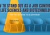 How to Stand Out as a Job Candidate in Life Sciences and Biotechnology Life Science Job Tips - Biotech Hiring Secrets