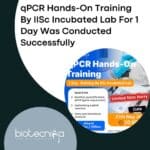 qPCR Hands-On Training By IISc Incubated Lab For 1 Day Was Conducted Successfully qPCR Hands-On Training By IISc Incubated Lab For 1 Day Was Conducted Successfully