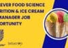 Unilever Food Science Nutrition & Ice Cream RA Manager Job Opportunity Unilever Food Science