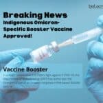 Indigenous Omicron-Specific Booster Vaccine Approved!