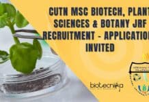 CUTN MSc Biotech, Plant Sciences & Botany JRF Recruitment – Applications Invited CUTN MSc Biotech