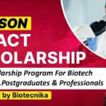 Watson IMPACT Scholarship for Excellence – WISE 2023 – Applications Invited From Biotech Graduates, Postgraduates WISE Scholarship Program for Biotech Graduates, Postgraduates & Professionals