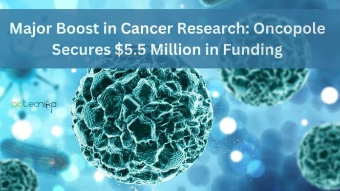 Major Boost in Cancer Research: Oncopole Secures $5.5 Million in Funding