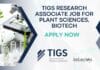 TIGS Research Associate Job For Plant Sciences, Biotech – Apply Now TIGS Research Associate Vacancy