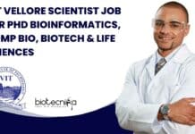 VIT Vellore Scientist Job For PhD Bioinformatics, Comp Bio, Biotech & Life Sciences VIT Vellore Scientist Job