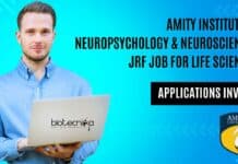 Amity Institute of Neuropsychology & Neurosciences JRF Job For Life Sciences, Applications Invited Amity Institute of Neuropsychology
