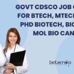 Govt CDSCO Job Opening For BTech, MTech, MSc & PhD Biotech, Biochem & Mol Bio Candidates CDSCO Job Opening BTech