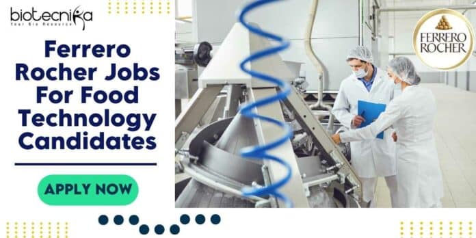 Ferrero Rocher Jobs For Food Technology Candidates