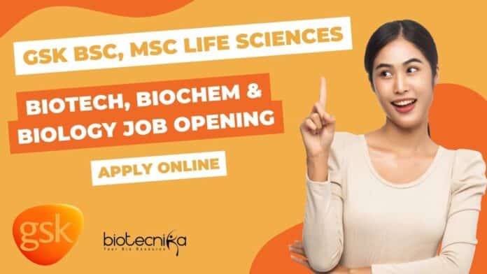 GSK Hiring MSc Biochemistry