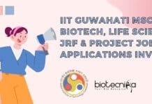 IIT Guwahati MSc Biotech, Life Sciences JRF & Project Job – Applications Invited IIT Guwahati MSc Biotech