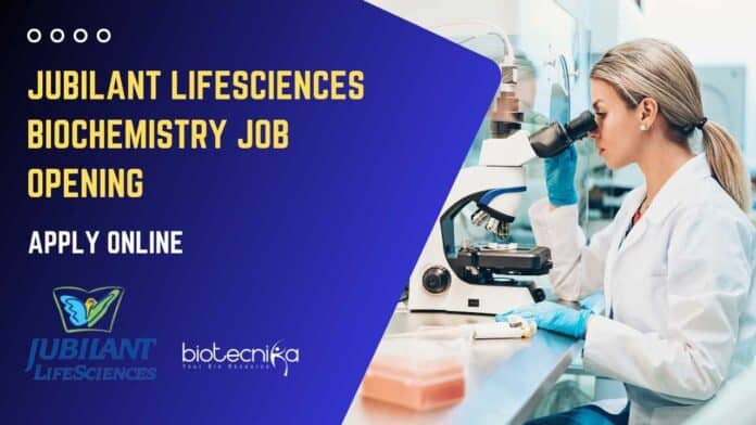 Jubilant LifeSciences Biochemistry Job