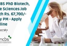 NCBS PhD Biotech, Life Sciences Job With Rs. 67,700/- Pay PM – Apply Online NCBS PhD Biotech
