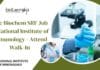 MSc Biochem SRF Job at National Institute of Immunology – Attend Walk-In NII MSc Biochem SRF