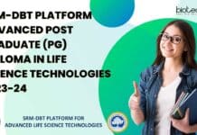 SRM-DBT Platform Advanced Post Graduate (PG) Diploma in Life Science Technologies 2023-24 SRM-DBT Platform Admissions 2023-24