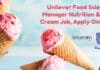 Unilever Food Science Manager Nutrition & Ice Cream Job, Apply Online Unilever Food Science Manager