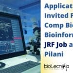 Comp Biology & Bioinformatics JRF Job at BITS Pilani, Applications Invited BITS Pilani Bioinformatics JRF Job - Computational Biology Can Also Apply